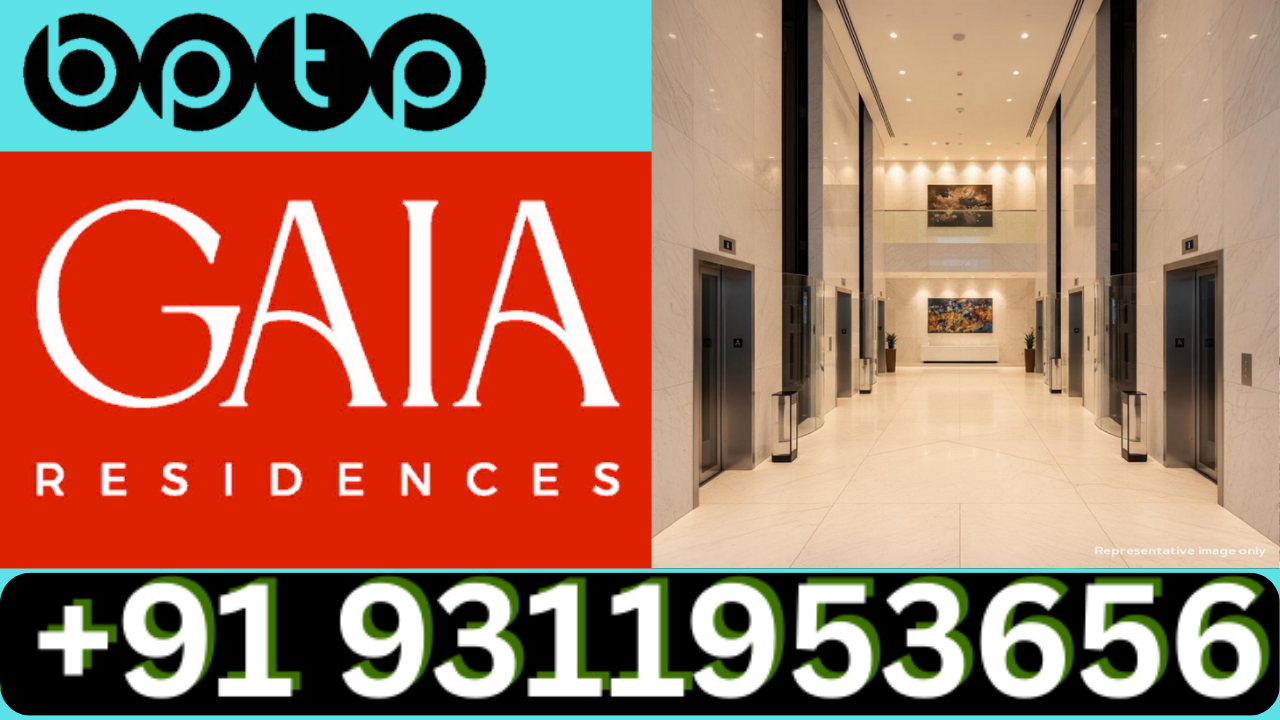 New Launch BPTP GAIA Residences Dwarka Expressway +91 9311953656