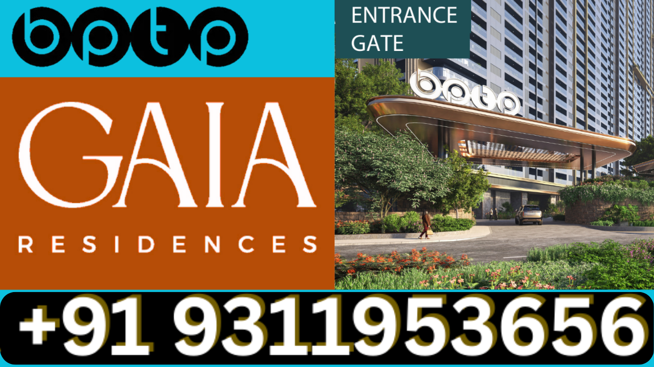 New Launch BPTP GAIA Residences Dwarka Expressway +91 9311953656