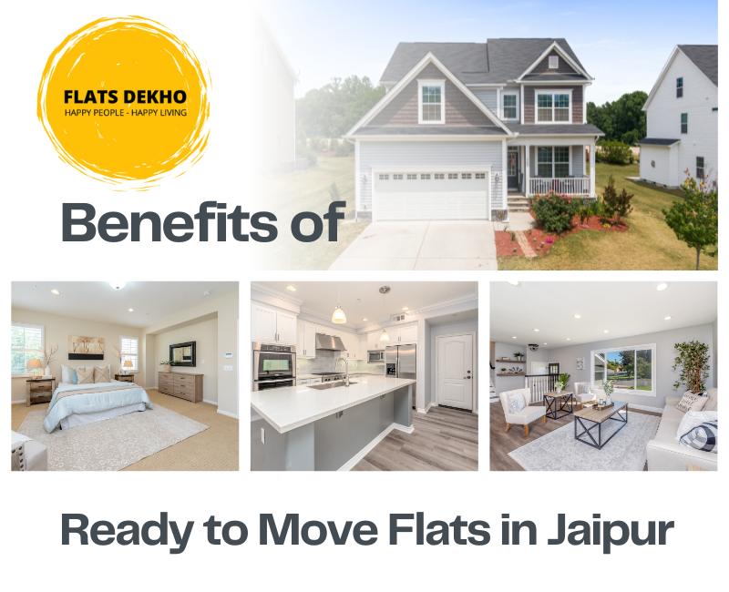 Benefits of Buying a Ready to Move Flat in Jaipur: Flats Dekho